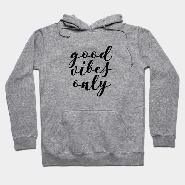 Good vibes only Hoodie by LemonBox